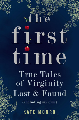 Kate Monro: The First Time