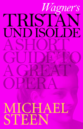 Michael Steen: Wagner's Tristan und Isolde