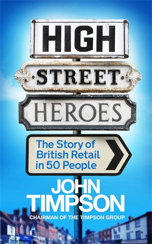John Timpson: High Street Heroes