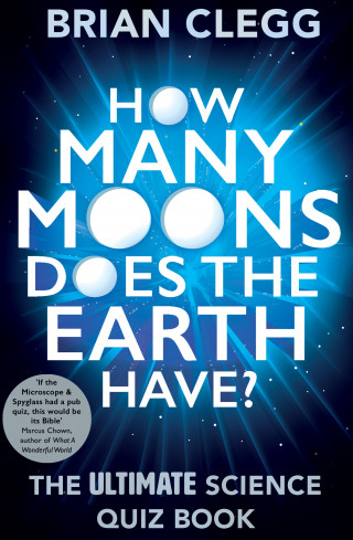 Brian Clegg: How Many Moons Does the Earth Have?