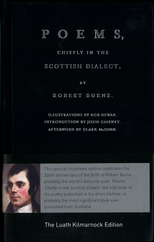 Robert Burns: Luath Kilmarnock Edition: Poems, Chiefly in the Scottish Dialect
