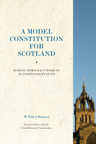 W. Elliot Bulmer: A Model Constitution for Scotland