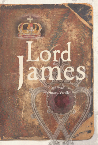 Catherine Hermary-Vieille: Lord James