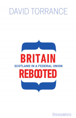 David Torrance: Britain Rebooted