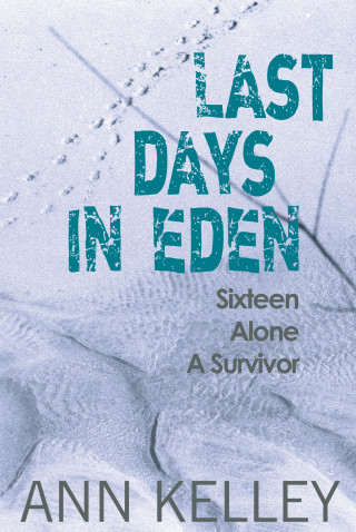 Ann Kelley: Last Days in Eden