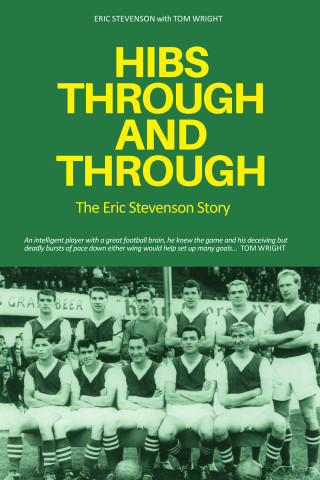 Eric Stevenson, Tom Wright: Hibs Through and Through