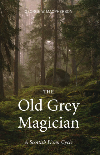 George W. Macpherson: The Old Grey Magician