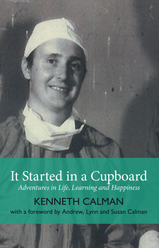 Kenneth Calman: It Started in a Cupboard