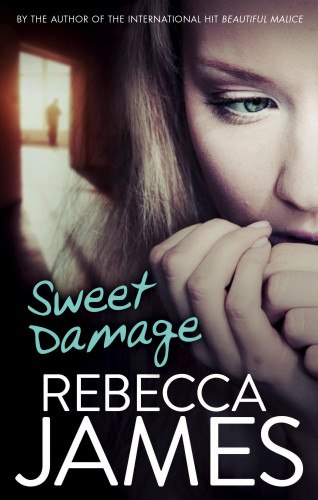 Rebecca James: Sweet Damage