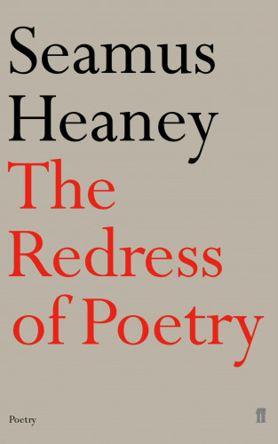 Seamus Heaney: The Redress of Poetry