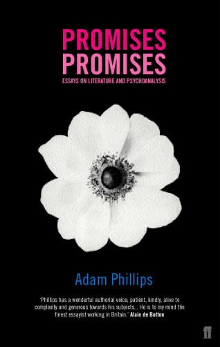 Adam Phillips: Promises, Promises