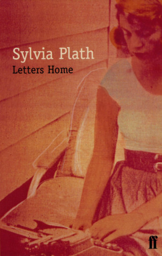 Sylvia Plath: Letters Home