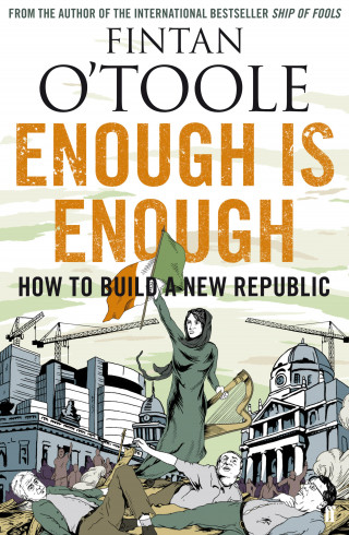 Fintan O'Toole: Enough is Enough