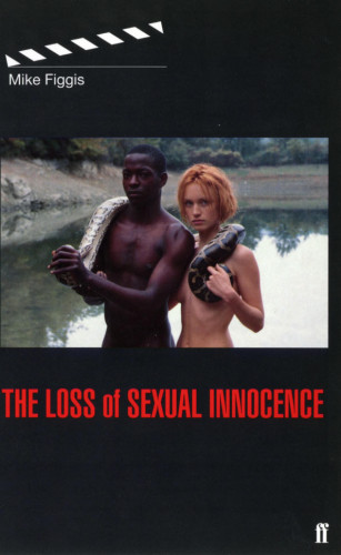 Mike Figgis: Loss of Sexual Innocence