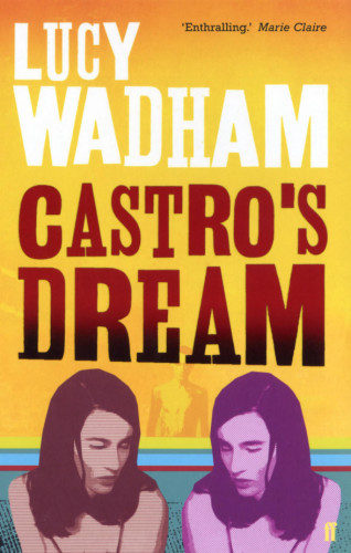 Lucy Wadham: Castro's Dream