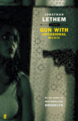 Jonathan Lethem: Gun, with Occasional Music