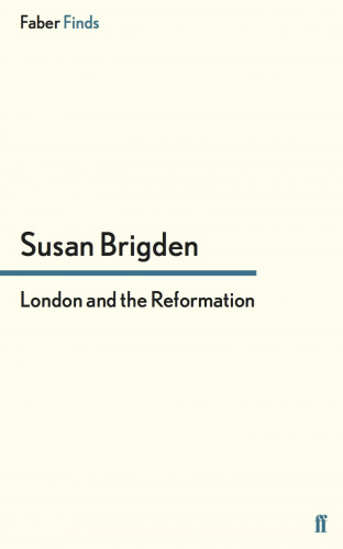 Susan Brigden: London and the Reformation