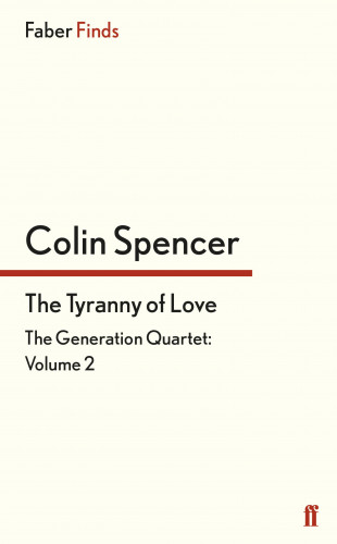 Colin Spencer: The Tyranny of Love