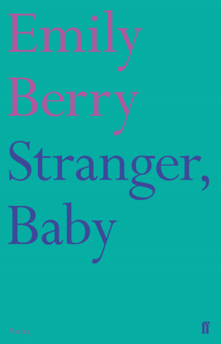 Emily Berry: Stranger, Baby