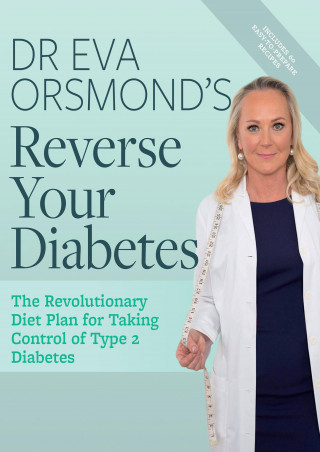 Eva Orsmond: Dr Eva Orsmond's Reverse Your Diabetes