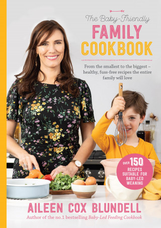 Aileen Cox Blundell: The Baby-Friendly Family Cookbook