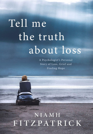 Niamh Fitzpatrick: Tell Me The Truth About Loss