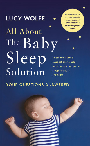 Lucy Wolfe: All About The Baby Sleep Solution