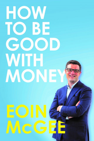 Eoin McGee: How to Be Good With Money
