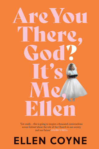 Ellen Coyne: Are You There, God? It's Me, Ellen
