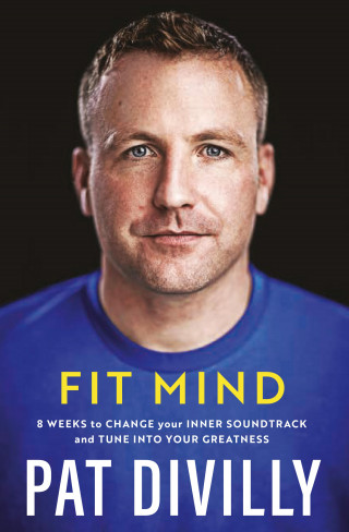 Pat Divilly: Fit Mind