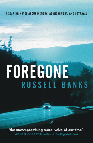 Russell Banks: Foregone