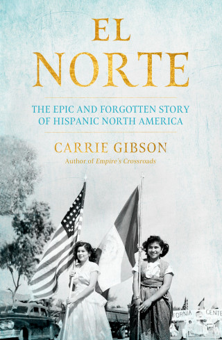 Carrie Gibson: El Norte