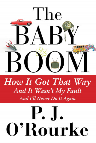 P. J. O'Rourke: The Baby Boom