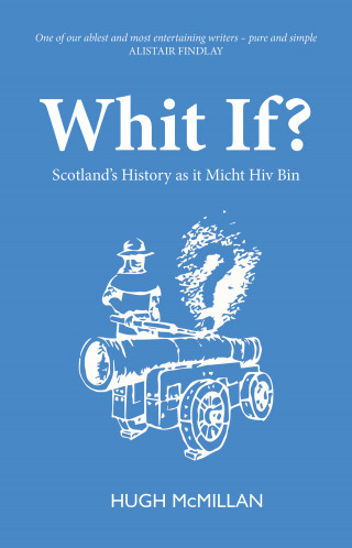 Hugh McMillan: Whit If?