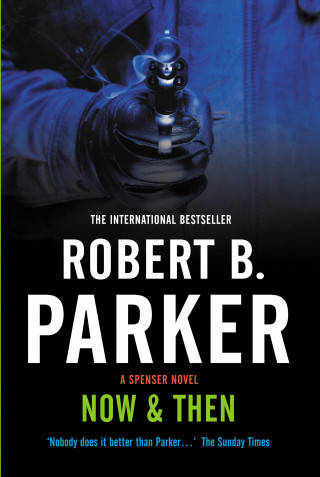 Robert B Parker: Now & Then