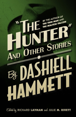 Dashiell Hammett: The Hunter and Other Stories