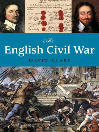 David Clark: The English Civil War