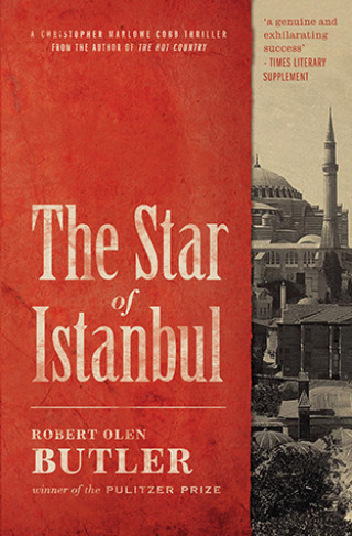Robert Olen Butler: The Star of Istanbul