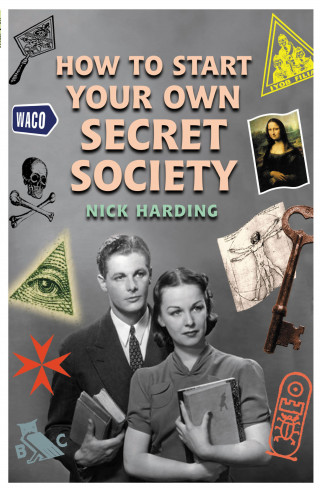 Nick Harding: How to Start Your Own Secret Society