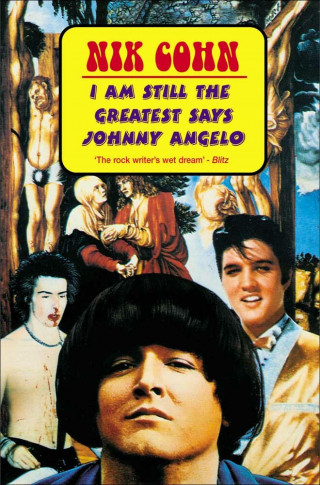 Nik Cohn: I Am Still The Greatest Says Johnny Angelo