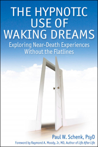 Paul W Schenk: The Hypnotic Use of Waking Dreams