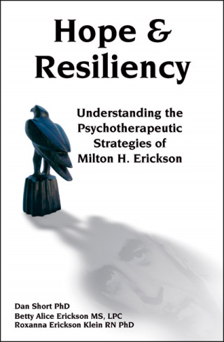 Dan Short, Betty Alice Erickson, Roxanna Erickson Klien: Hope & Resiliency