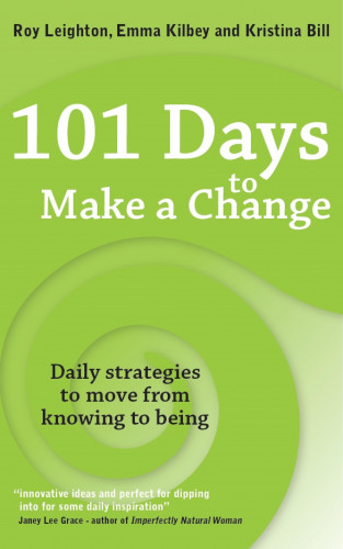 Roy Leighton, Emma Kilbey, Kristina Bill: 101 Days to Make a Change