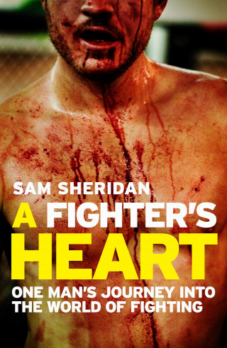 Sam Sheridan: A Fighter's Heart
