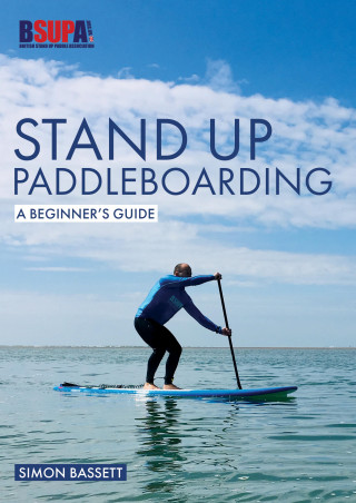 Simon Bassett: Stand Up Paddleboarding: A Beginner's Guide