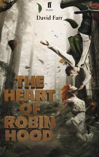 David Farr: The Heart of Robin Hood