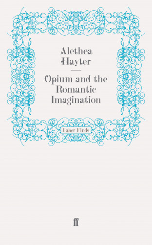Alethea Hayter: Opium and the Romantic Imagination