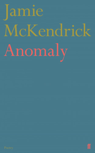 Jamie McKendrick: Anomaly