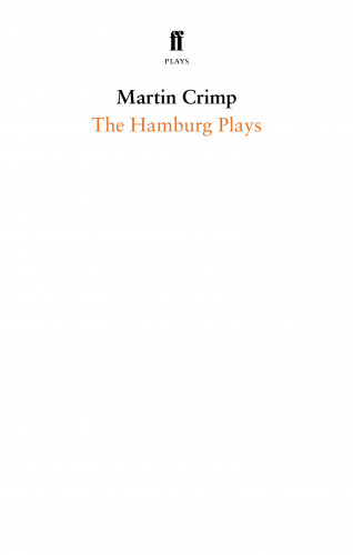 Martin Crimp: The Hamburg Plays