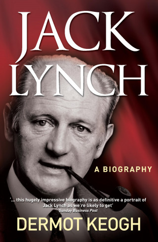 Dermot Keogh: Jack Lynch, A Biography